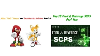 Tails and Knuckles React To Top 18 Food & Beverage SCPS Part Two