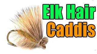 Elk Hair Caddis - Best Caddis Dry Fly Ever Created?! - Al Troth Fly Pattern