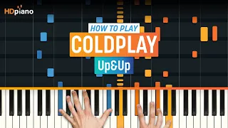 How to Play "Up&Up" by Coldplay | HDpiano (Part 1) Piano Tutorial