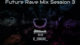 Future Rave, Big Room Techno Mix Session 3