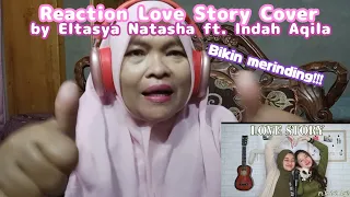 Reaction Cover Love Story by Eltasya Natasha ft. Indah Aqila