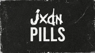 JXDN - Pills (Official Lyric Video)