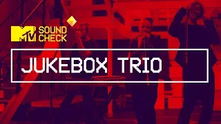 MTV SOUNDCHECK: Jukebox Trio