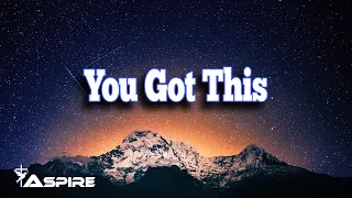 You Got This (lyrics) ~ Love & The Outcome