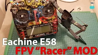 Eachine E58 - FPV "Racer" MOD