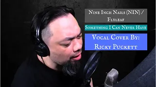 Nine Inch Nails (NIN) / Flyleaf - Something I Can Never Have (Vocal Cover)