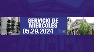 Servicios de Miercoles  05.29.24