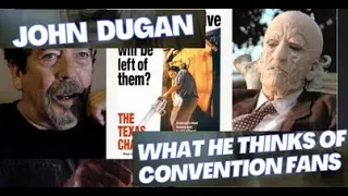 Texas Chainsaw Massacre '1974' (What JOHN DUGAN thinks of convention fans)