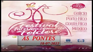 FESTIVAL INTERNACIONAL DE FOLCLORE. AS PONTES. 18-07-2022