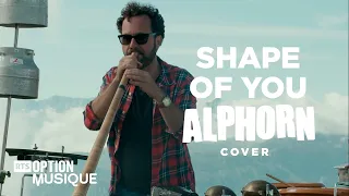 Shape of You -  Ed Sheeran au Cor des Alpes | SWISS COVERS