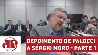 Depoimento de Palocci a Sérgio Moro - Parte 1