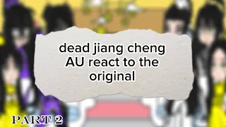 mdzs/ the untamed dead jiang cheng au react to the original ( part 2/7 )