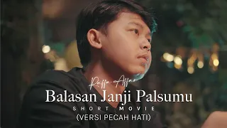 Balasan Janji Palsumu ( Short Movie - Versi Pecah Hati )