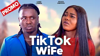 TIKTOK WIFE (New Movie Alert) Lord Lamba, Peace Onuoha, Ugonwanyi Onebunne 2023 Nigerian Movies