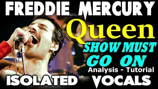 Queen - A - Thon - THE SHOW MUST GO ON -  Freddie Mercury - Isolated Vocals - Analysis and Tutorial