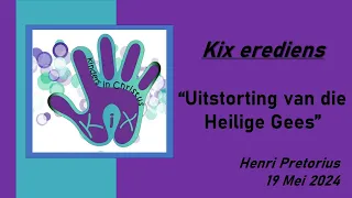 "Uitstorting van die Heilige Gees" - 19 Mei 2024 (Henri Pretorius || NG Weltevreden)