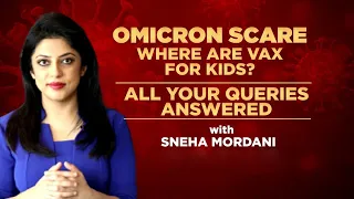 Omicron Targets Children? Where Are Vaccination For Kids? | Experts Answer All Your Queries