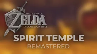[REMASTERED] Spirit Temple Theme - Ocarina of Time