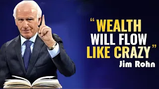 Jim Rohn - Wealth Will Flow Like Crazy - Best Motivational Speech