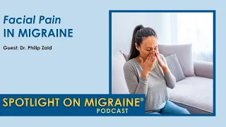 Facial Pain in Migraine - Spotlight on Migraine S4:Ep13
