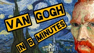 Van Gogh in 5 minutes