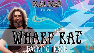 Wharf Rat Backing Track | Grateful Dead | Play Dead Jam Tracks