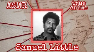 🕵️‍♂️ ASMR True Crime: Samuel Little - America's most prolific maniac