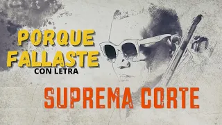 Suprema Corte | Porque Fallaste - (letra)