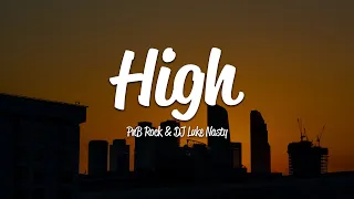 PnB Rock - High (Lyrics) ft. DJ Luke Nasty