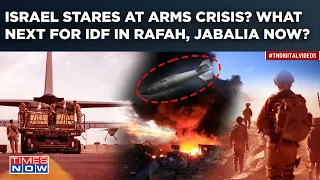 IDF Stares At Arms Shortage? What Next In Rafah, Jabalia Now? Israel To 'Fight With Fingernails'?