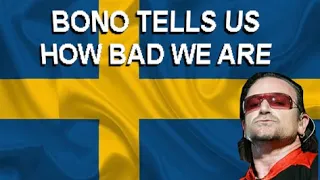 Sweden - Bono tells us how bad we are
