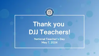 Thank You DJJ Teachers!