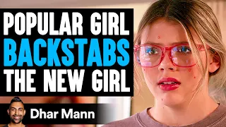 POPULAR GIRL Backstabs The NEW GIRL, What Happens Next Is Shocking | Dhar Mann Studios