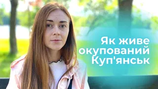 Окупований Куп'янськ: Настя Мілевська розповіла про життя рідного міста в час війни