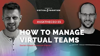 How to Manage Virtual Teams - Q&A E5 #AskTheCEO