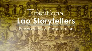 Traditional Lao Storytellers Documentary: Preservation & Perpetuation (subtitled)