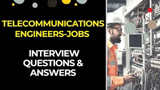 Telecommunications Engineers Jobs Interview Questions & Answers |  Everyday English Dialogues