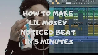 HOW TO MAKE LIL MOSEY "NOTICED" BEAT IN 5 MINUTES