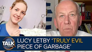 Lucy Letby: "Truly Evil Piece Of Garbage" Peter Bleksley Reacts To Baby Killer Verdict