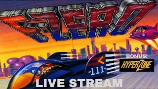 F-Zero & Hyperzone (SNES) - Live Stream