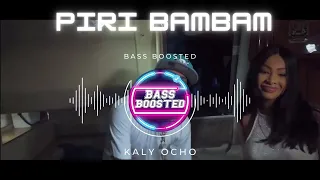 Kaly Ocho - Piri Bambam - Bass Boosted