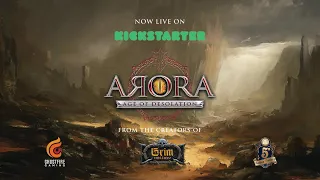 Arora: Age of Desolation Showcase - 5e Kickstarter Now Live