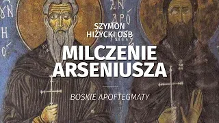 Milczenie Arseniusza. Boskie apoftegmaty