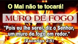 ORAÇÃO FORTE| O MAL NÃO TE TOCARÁ, POIS DEUS SERÁ UM MURO DE FOGO AO REDOR🙏🔥