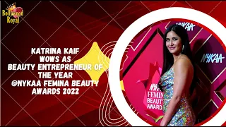 Katrina Kaif WOWs As Beauty Entrepreneur Of The Year @ NYKAA Femina Beauty Awards 2022