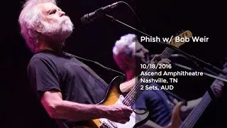 Phish with Bob Weir Live at Ascend Amphitheatre, Nashville, TN - 10/18/2016 Full Show AUD