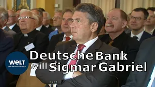 GABRIEL GIBT SICH DIE EHRE: Deutsche Bank will SPD-Schwergewicht für Aufsichtsrat