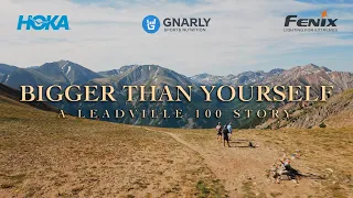 Bigger Than Yourself: A Leadville 100 Story