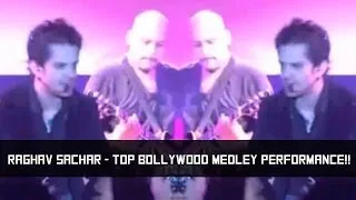 Raghav Sachar - Top 10 Bollywood Medley "LIVE" Performance!!