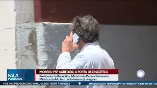 Morreu PSP agredido à porta de discoteca